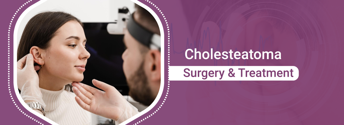 Cholesteatoma-Surgery-Diagnosis-Treatment