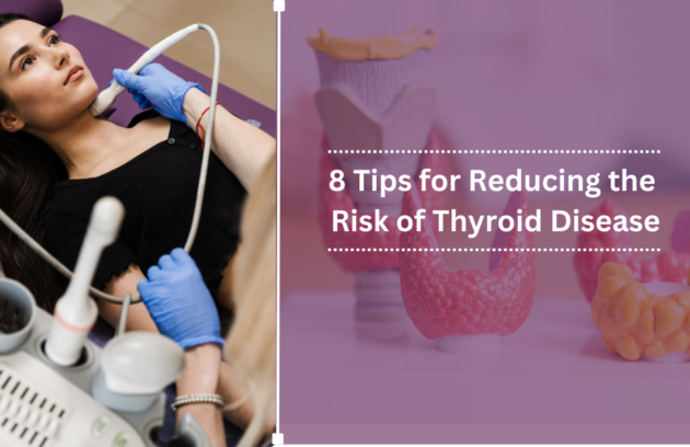 8 Tips for Reducing the Risk of Thyroid Disease