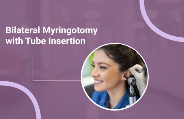 Bilateral Myringotomy with Tube Insertion