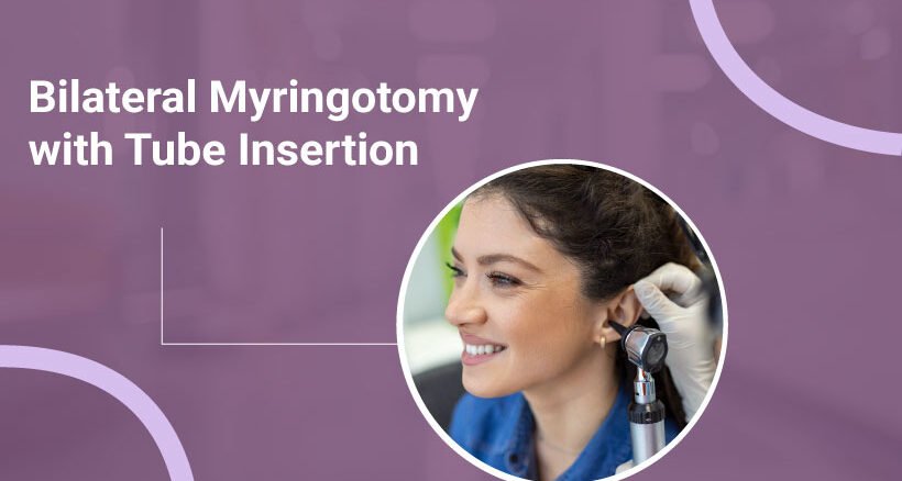Bilateral Myringotomy with Tube Insertion