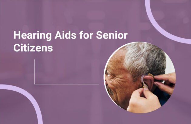 Hearing Aids for Senior Citizens