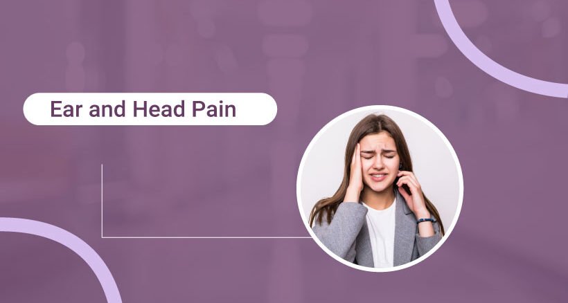 Ear and Head Pain