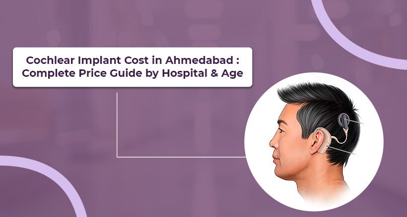 Cochlear Implant Cost in Ahmedabad